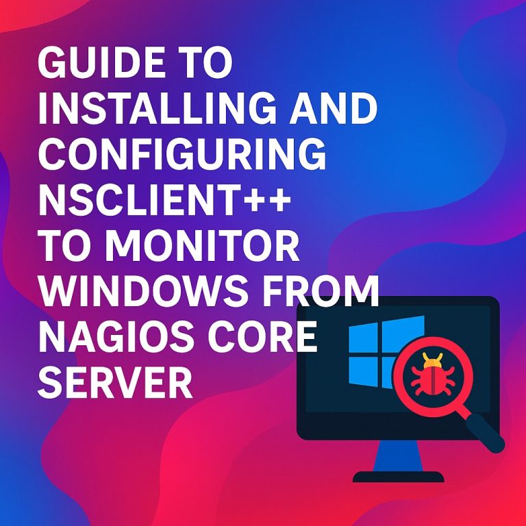 Hướng dẫn cài đặt và cấu hình NSClient++ để giám sát Windows từ Nagios ...